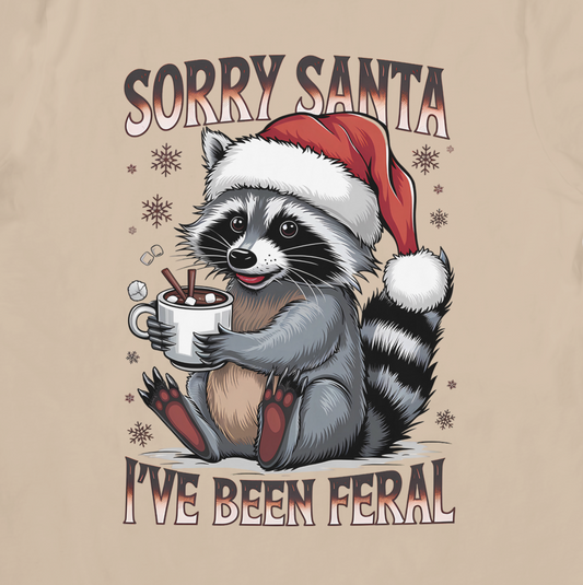 Sorry Santa, I've Been Feral Unisex T-Shirt
